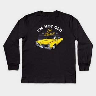 I'm not old I'm classic - Funny Oldtimer Car Saying Kids Long Sleeve T-Shirt